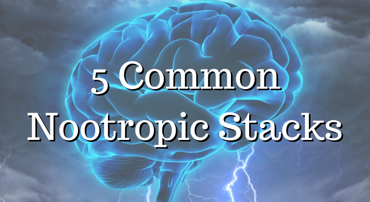 5 Common Nootropic Stacks