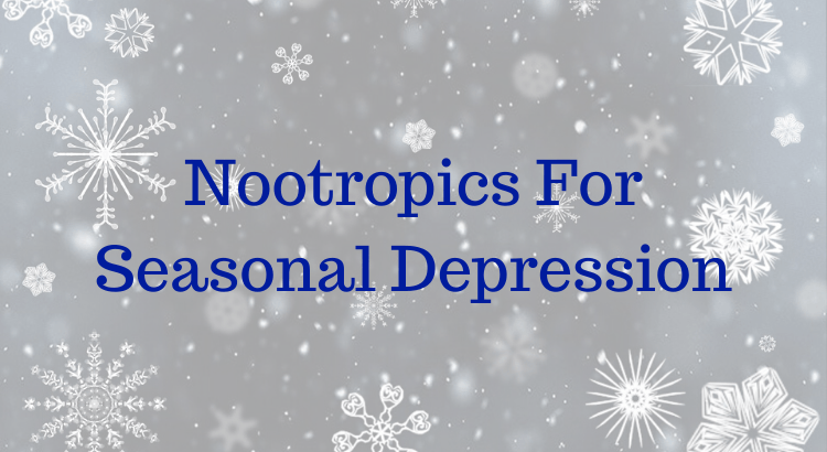 Nootropics For Seasonal Depression