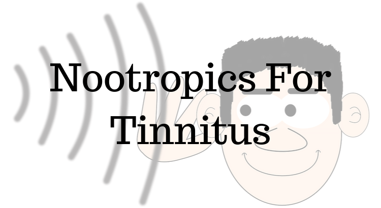 Nootropics For Tinnitus