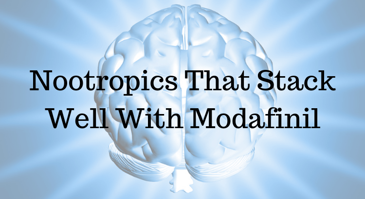 Nootropics That Stack Well With Modafinil