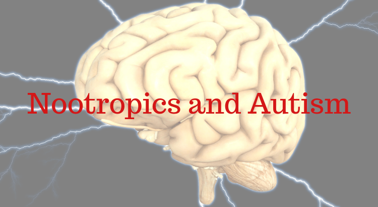 Nootropics and Autism