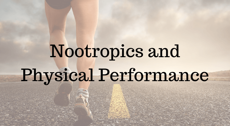 Nootropics and Physical Performance