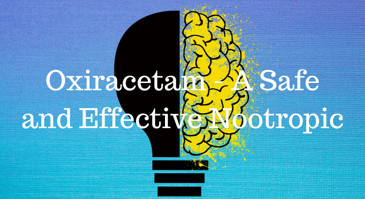 Oxiracetam A Safe and Effective Nootropic