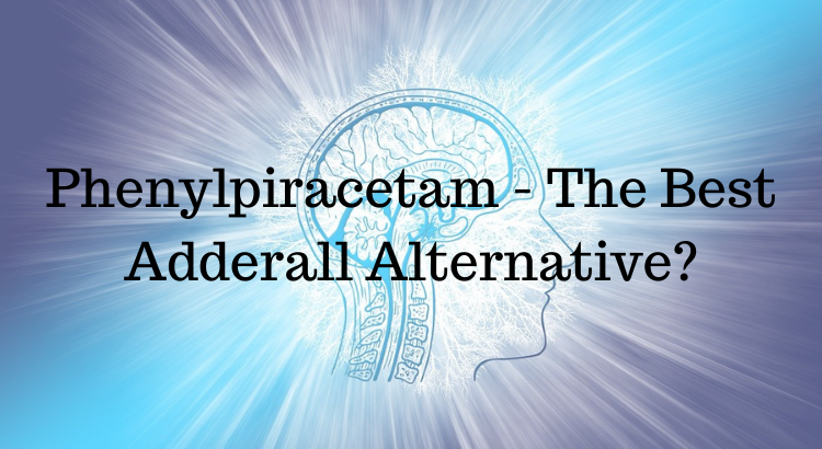 Phenylpiracetam – The Best Adderall Alternative?