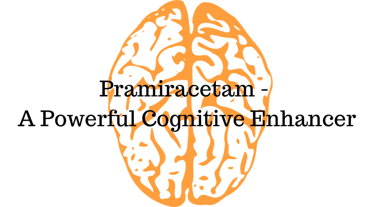 Pramiracetam – A Powerful Cognitive Enhancer