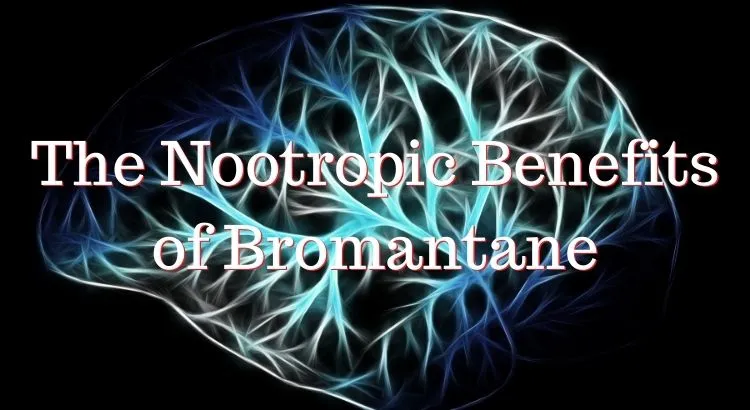 The Nootropic Benefits of Bromantane
