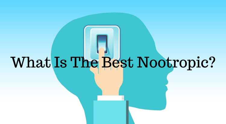 What is the Best Nootropic?